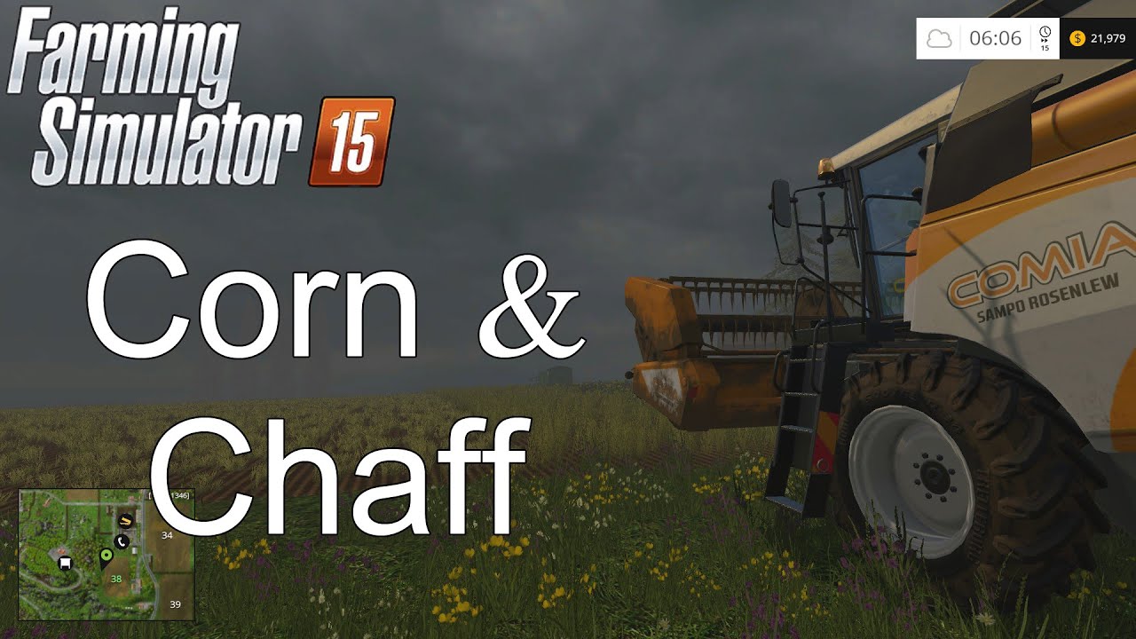 Farming Simulator '15 Tutorial: Corn and Chaff