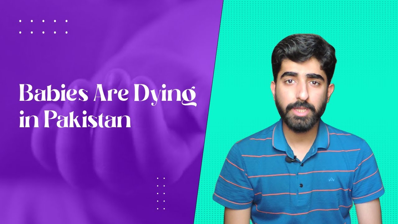 Infant and Maternal Mortality in Pakistan | Problems & Solutions with Research and Statistics