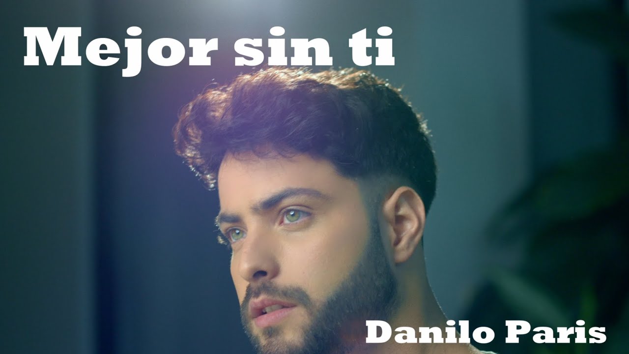Danilo Paris - Mejor sin ti [Video Oficial]