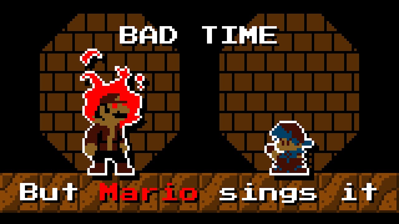 Bad Time but Mario sings it