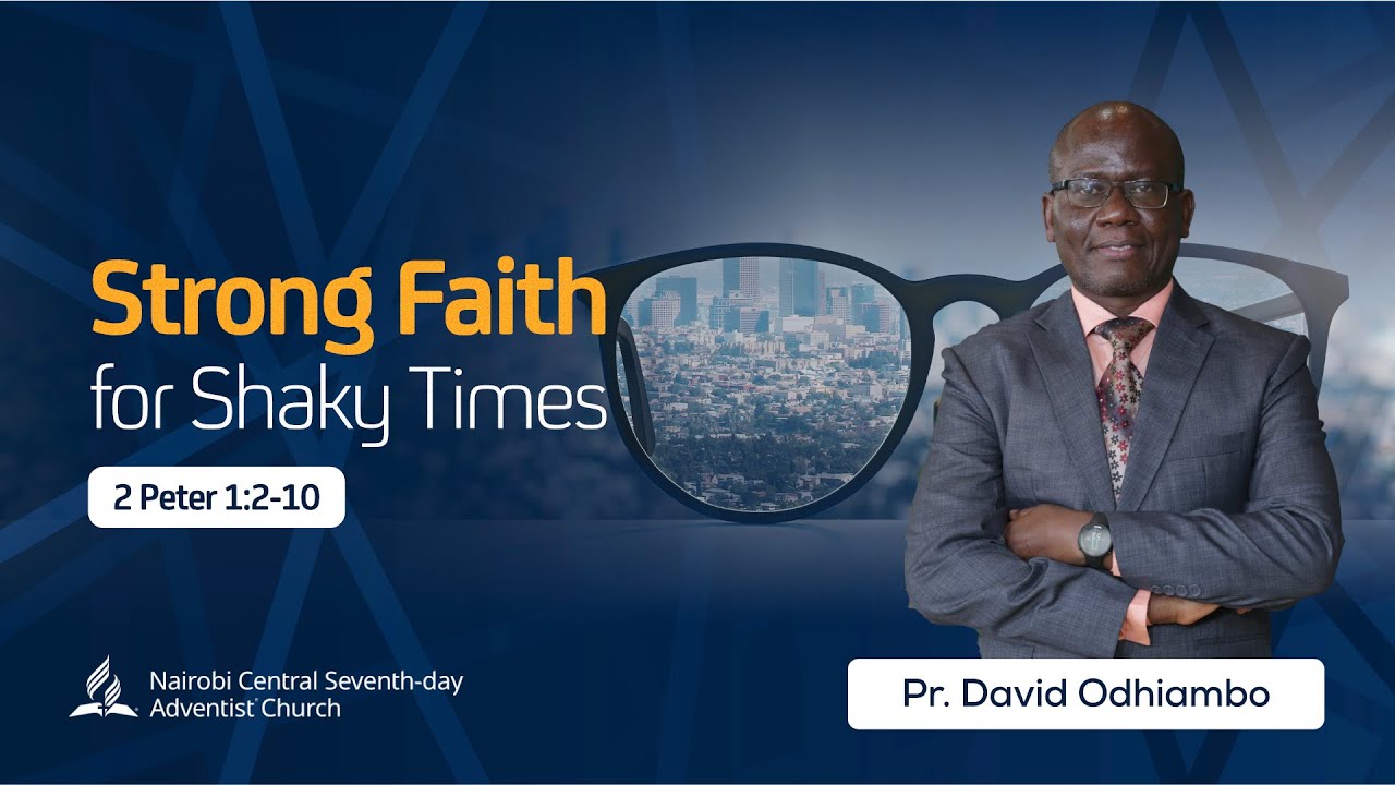 Strong Faith For Shaky Times - Pr. David Odhiambo | January 31, 2026