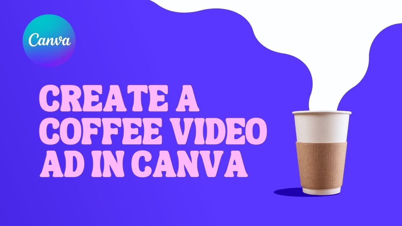 Учебное пособие по Canva: создание видеорекламы кофе в Canva