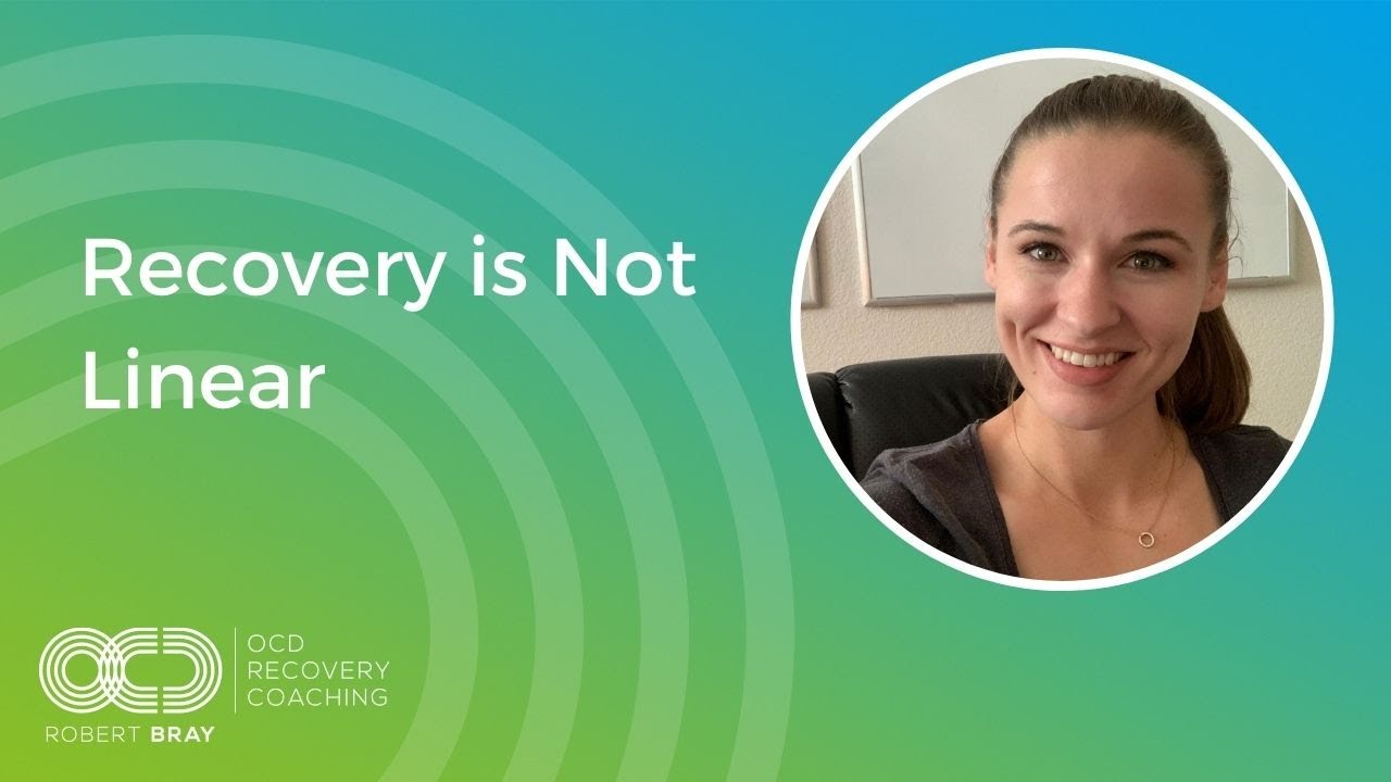Recovery Is Not Linear | OCD Recovery