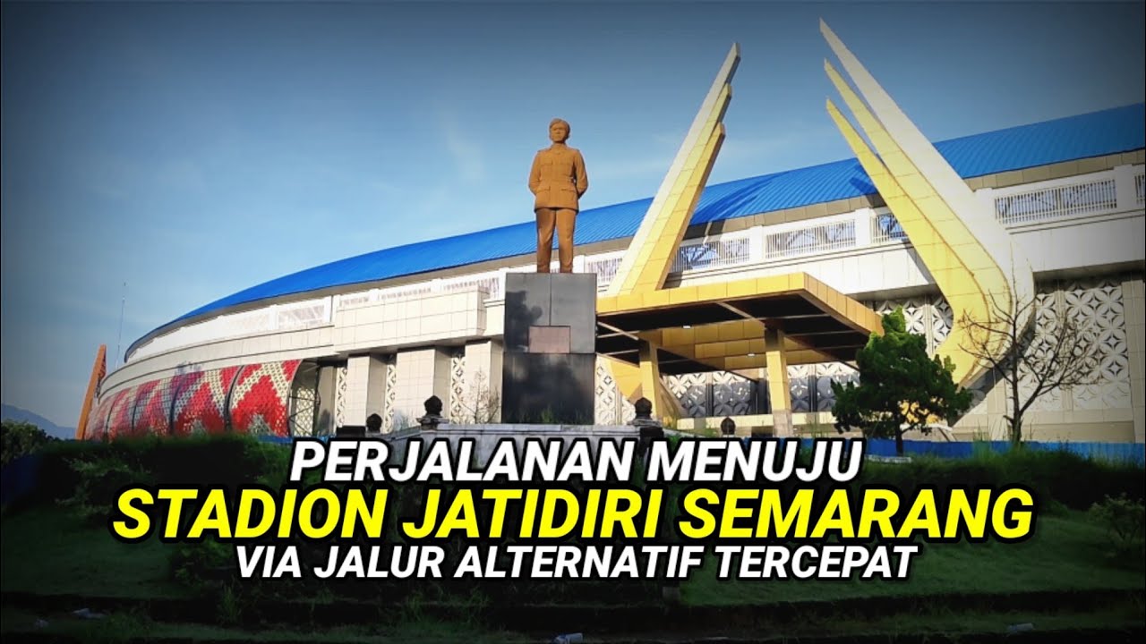Perjalanan Menuju STADION JATIDIRI SEMARANG Via Jalan Alternatif Dari Arah Barat