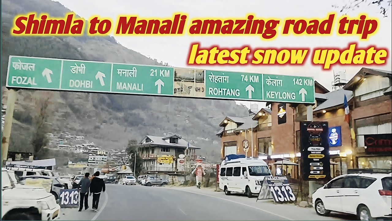 Shimla to Manali Amazing road trip / Shimla to Manali road trip / latest snow update 