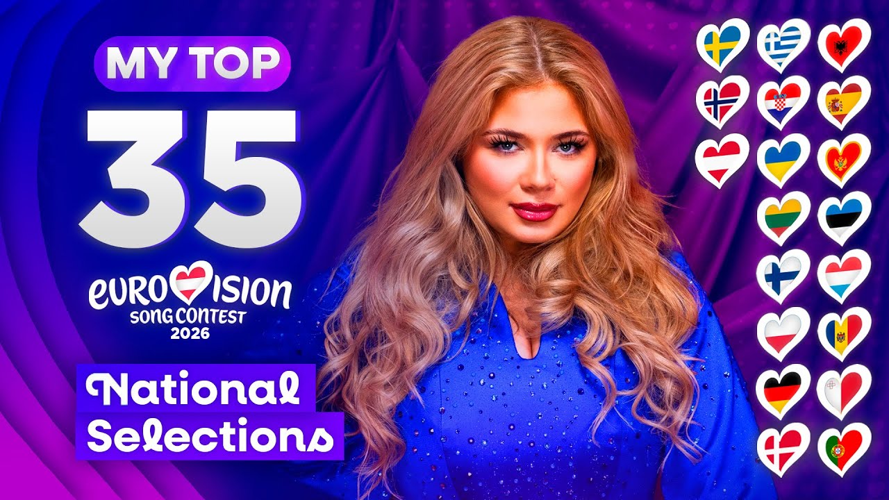 Eurovision 2026: NATIONAL SELECTIONS (MY TOP 35) [NEW🇸🇪🇳🇴🇦🇹]
