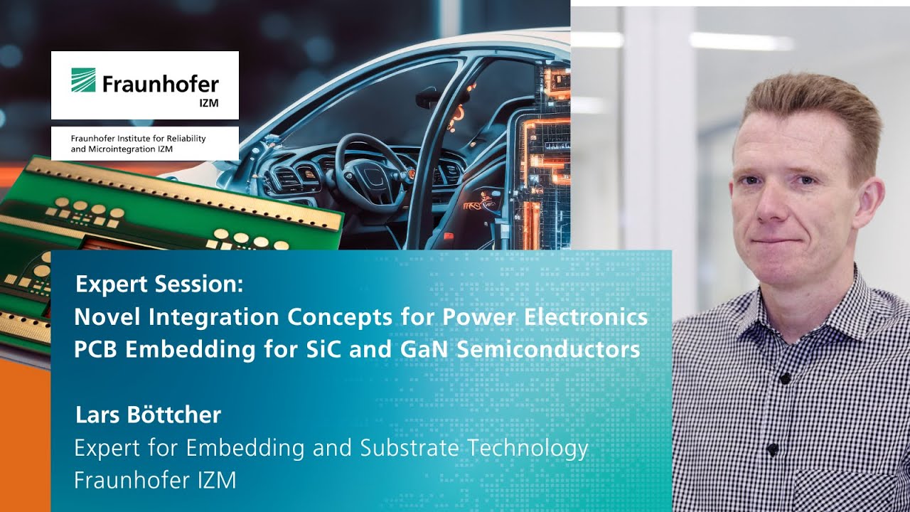 Expert Session: Concepts for Power Electronics – PCB Embedding for SiC and GaN Semiconductors