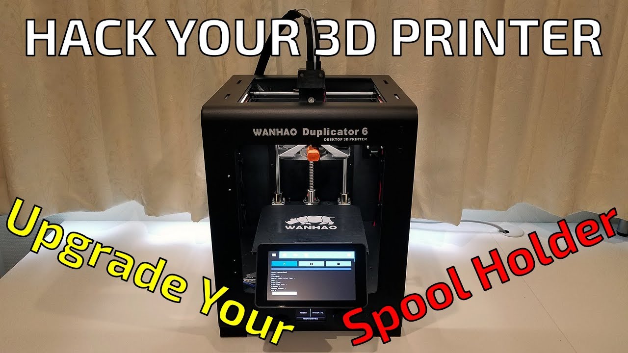 Wanhao Duplicator 6 Spool Holder Upgrade