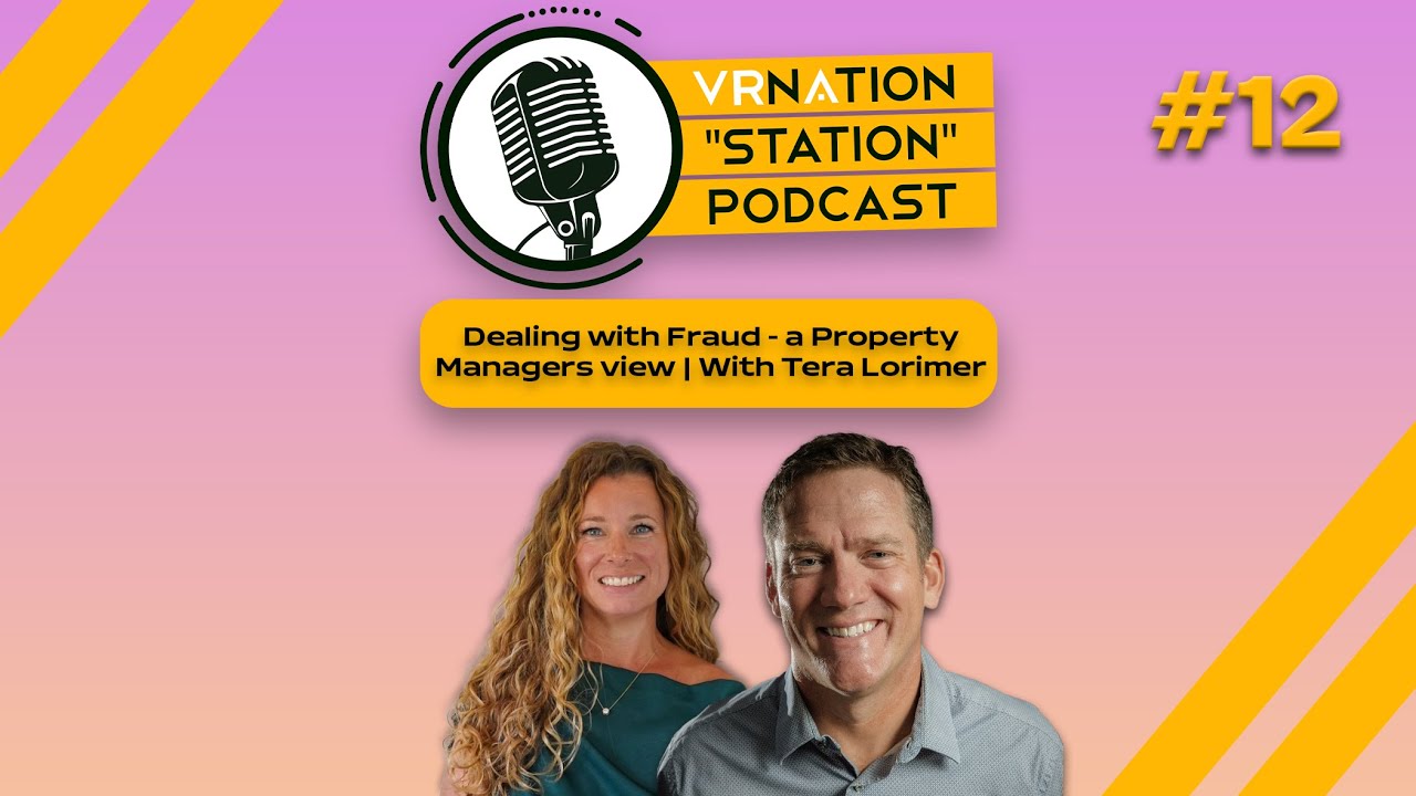 Dealing With Fraud - A Property Managers View With Tera Lorimer | VRNation Station Episode #12