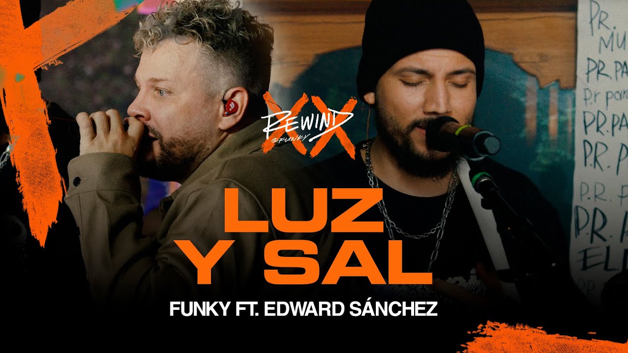 Luz Y Sal | Funky Ft. @EdwardSanchezMusicPR #Rewind (Video Oficial)