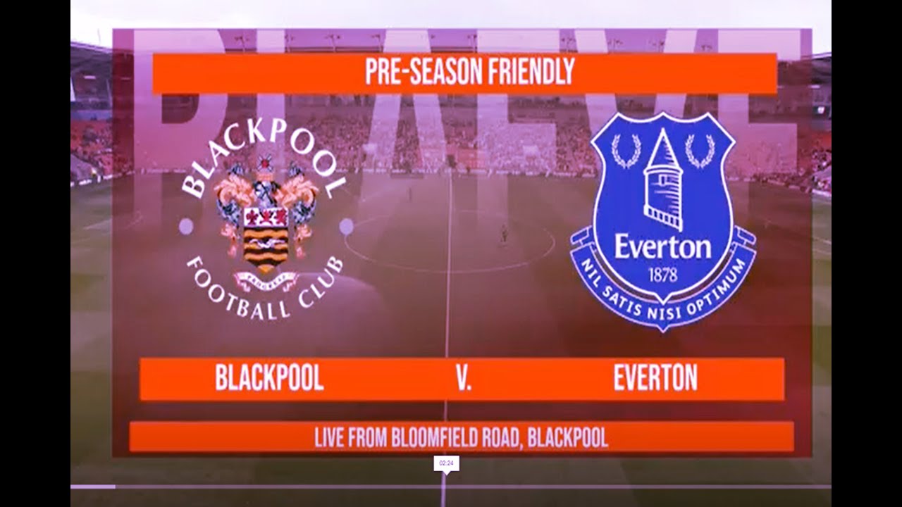 Blackpool v Everton  ( 2 - 4 ) | Highlights