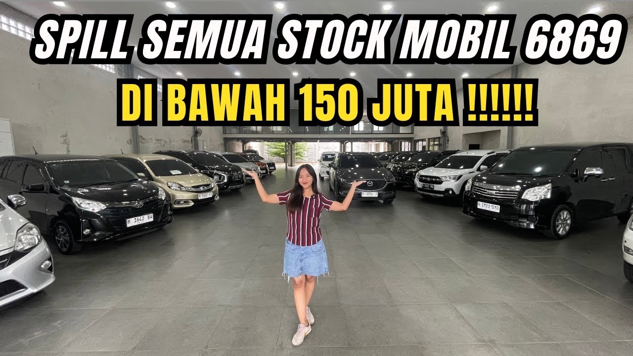 SPILL STOCK MOBIL DI BAWAH 150 JUTA | SHOWROOM MOBIL6869
