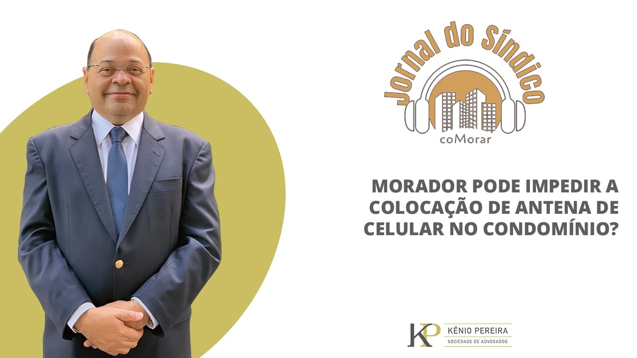 MORADOR PODE IMPEDIR A COLOCAÇÃO DE ANTENA DE CELULAR NO CONDOMÍNIO
