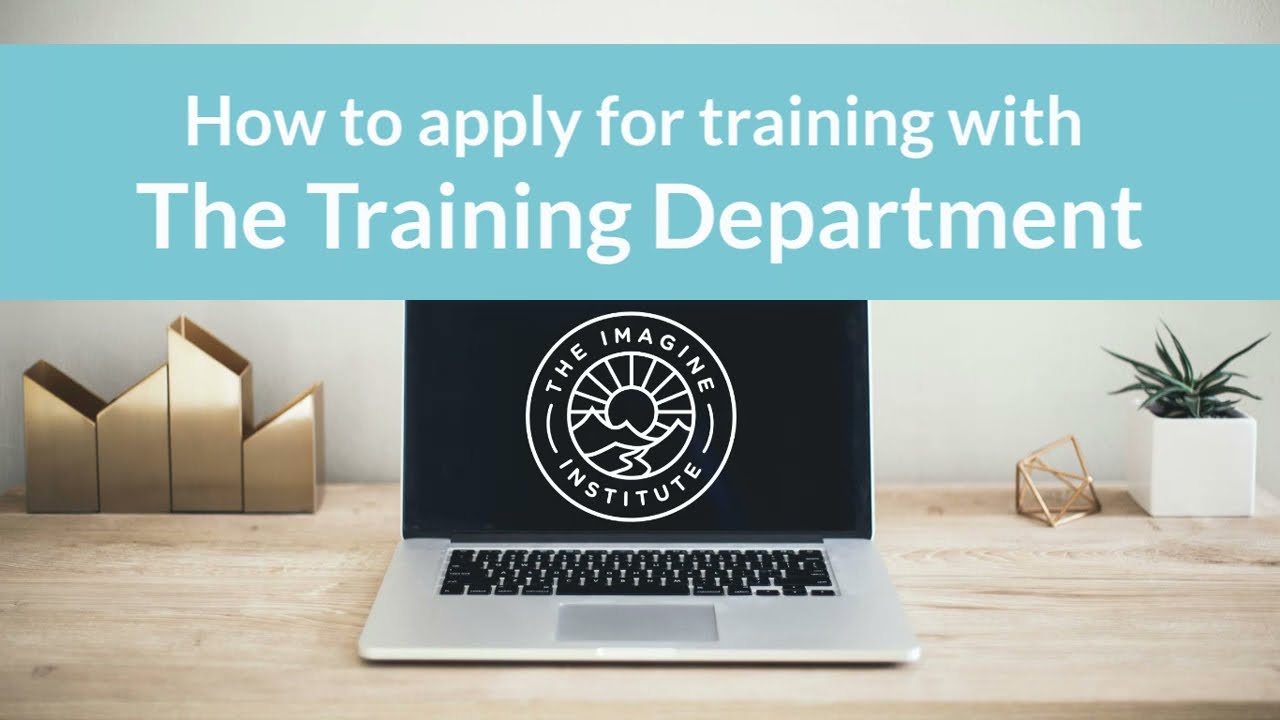 How to Apply for Training - The Imagine Institute