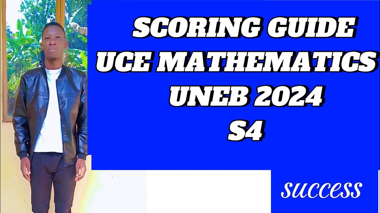 SCORING GUIDE UCE MATHEMATICS 2024 UNEB/ MARKING GUIDE S4 MATHS