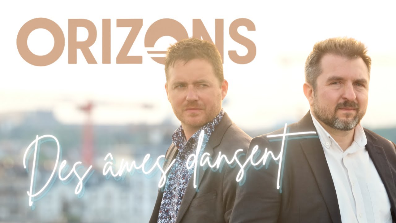 ORIZONS – Des âmes dansent (Clip officiel)