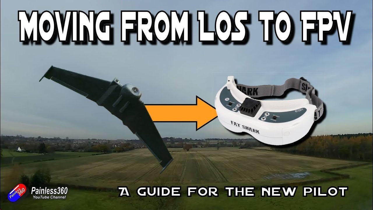 Fixed Wing LOS to FPV tips and tricks to get new pilots flying