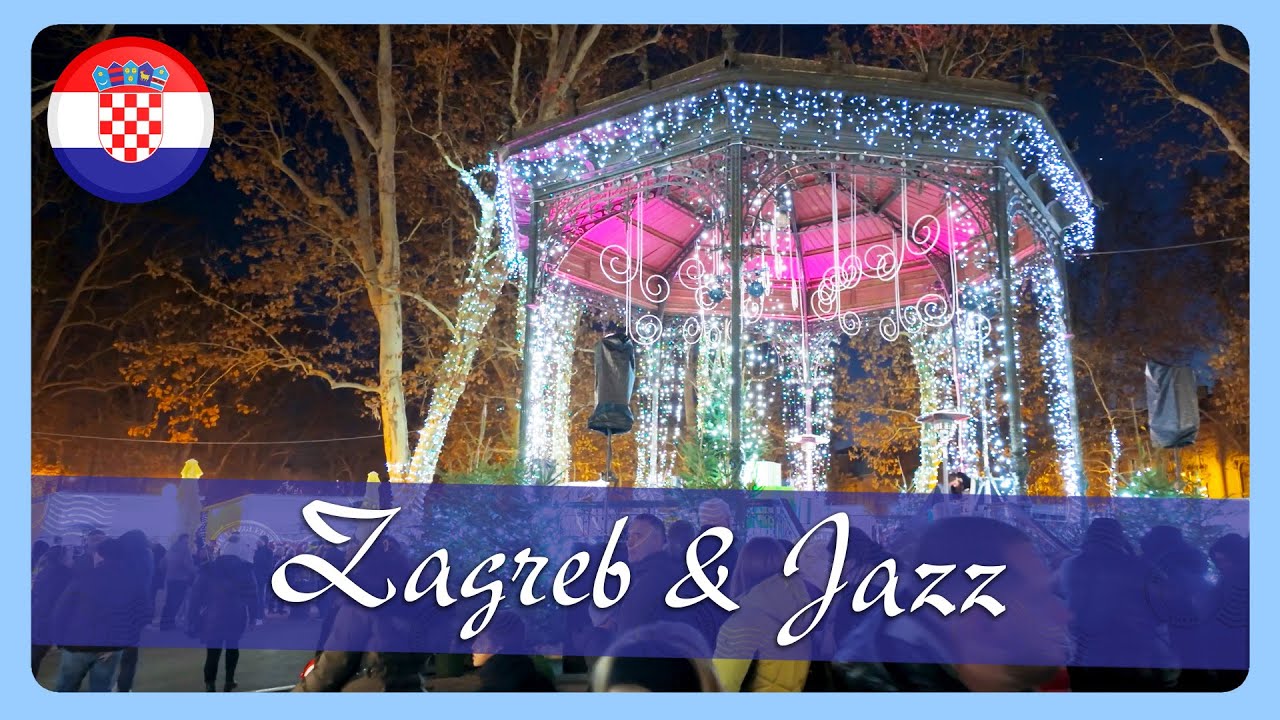 Zagreb & Jazz 🎷 Christmas Walk 🎄 Winter 2024 ❄️