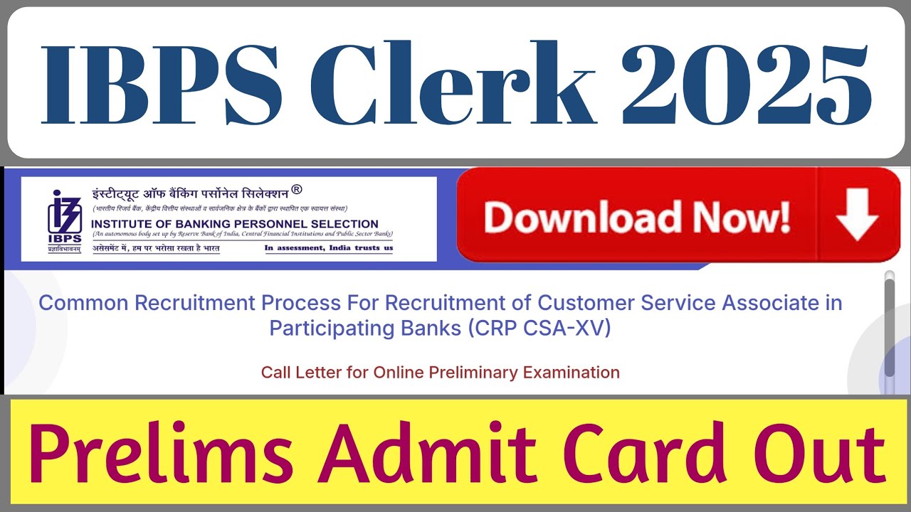 IBPS Clerk Admit Card 2025 Out. IBPS CRP CSA-XV Prelims Exam Call Letters Released 2025.