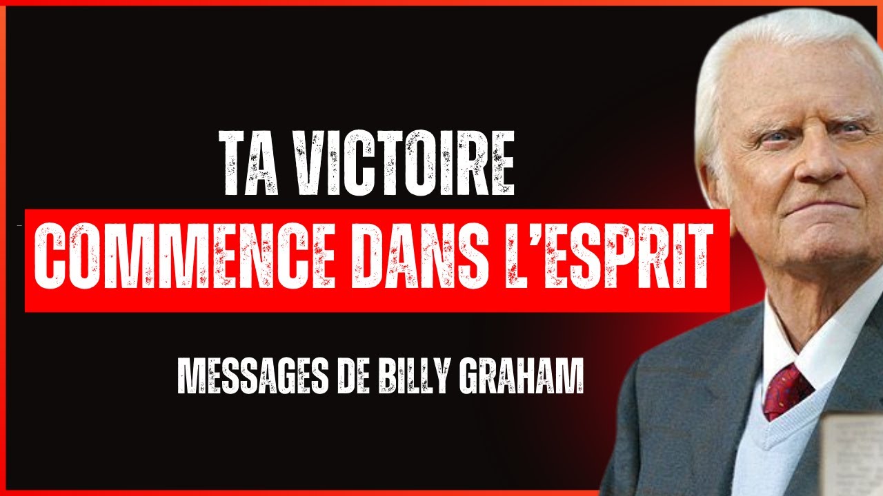 Dieu dit - Votre VICTOIRE Commence dans l&rsquo;ESPRIT | Billy Graham