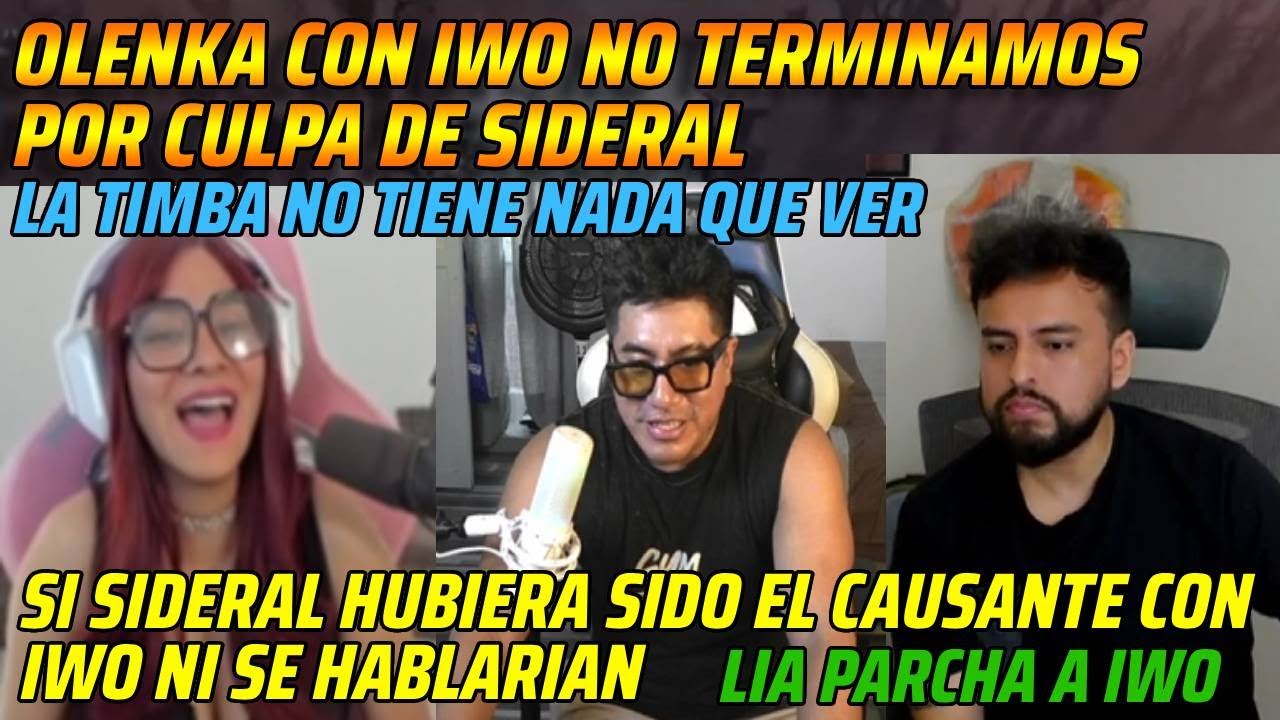 😂OLENKA CON IWO NO TERMINAMOS POR CULPA DE SIDERAL😂SI HUBIERA SIDO CAUSANTE CON IWO NI SE HABLARIAN😂