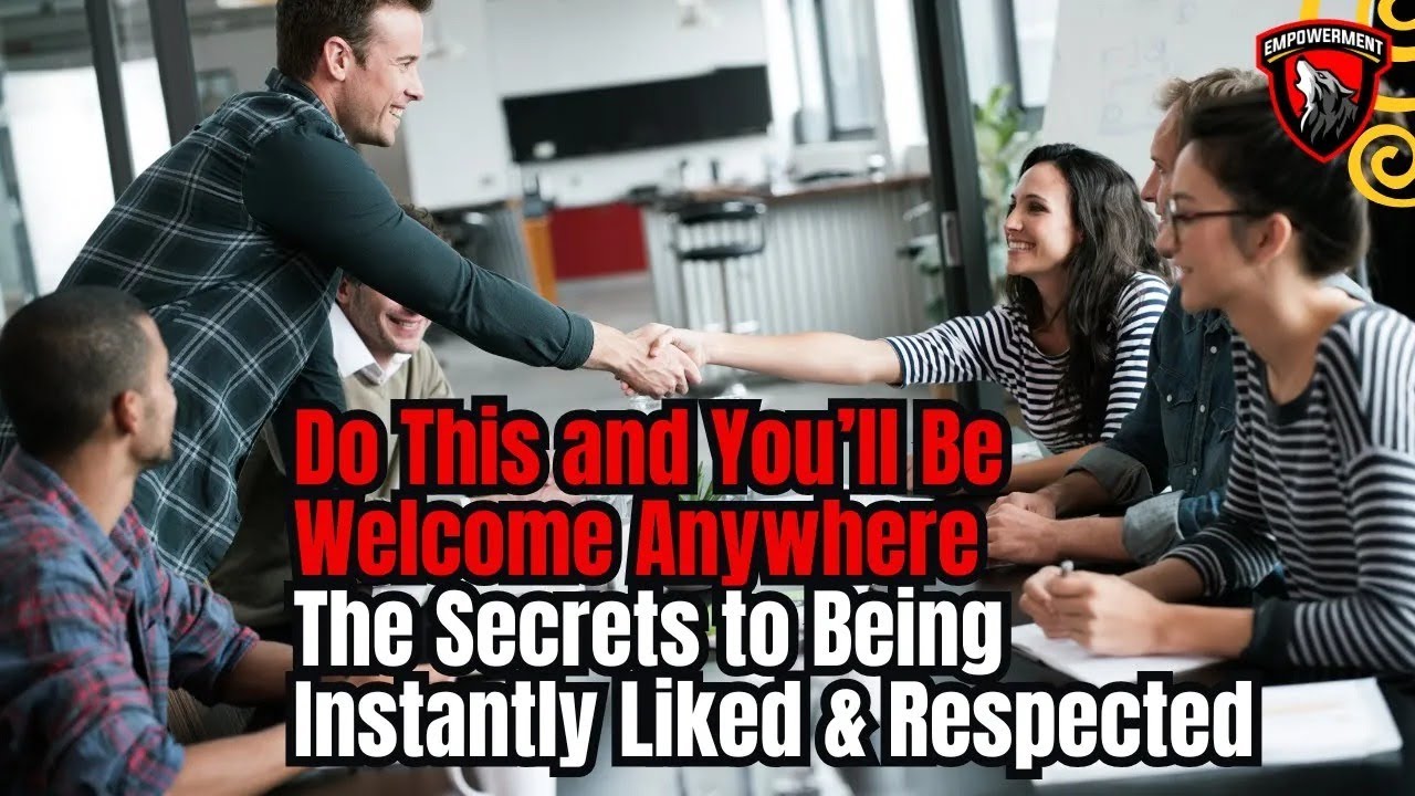 How to Be Instantly Liked & Respected Anywhere