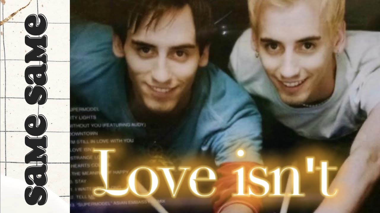 Same Same - Love Isn't (Lyrics)