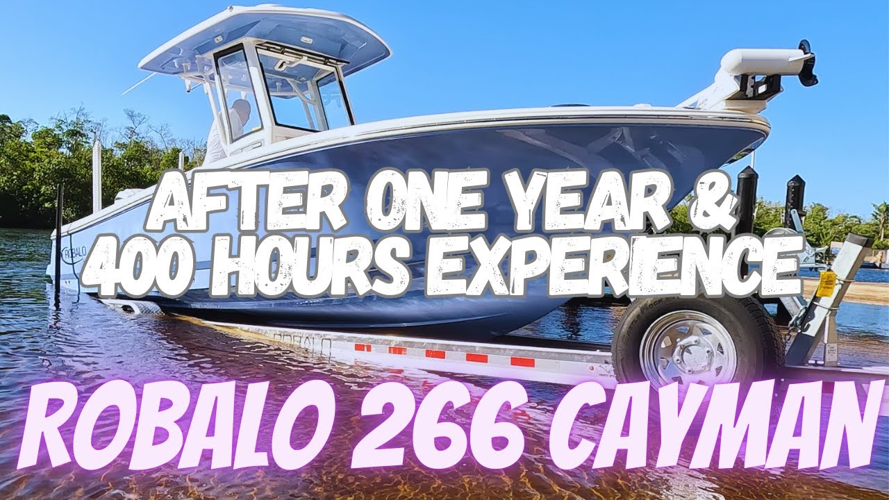 Robalo 266 Cayman - My Experience After 400 Hours