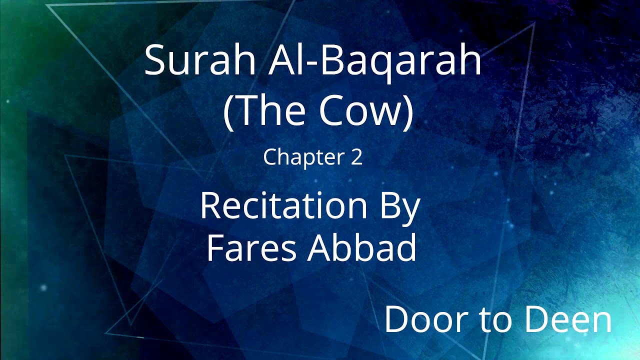 Surah Al-Baqarah (The Cow) Fares Abbad Quran Recitation