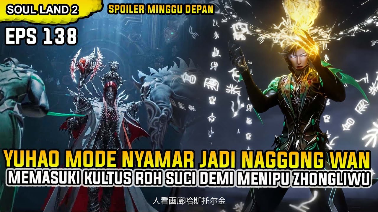 SOUL LAND 2 EPISODE 138 SUB INDO - YUHAO MENYUSUP KULTUS ROH SUCI DAN BERTEMU TANGYA