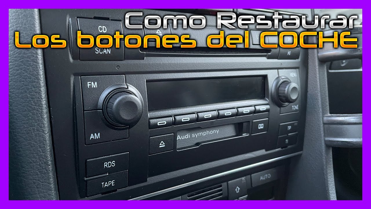 Como RESTAURAR los BOTONES del coche Audi A4 B6