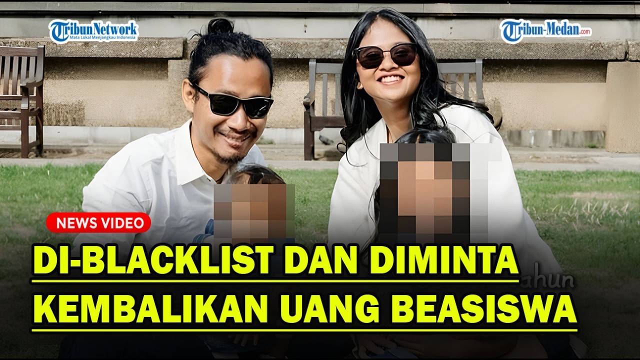 NASIB TRAGIS DS DAN SUAMI, Di-Blacklist dan Diminta Kembalikan Uang Beasiswa❓