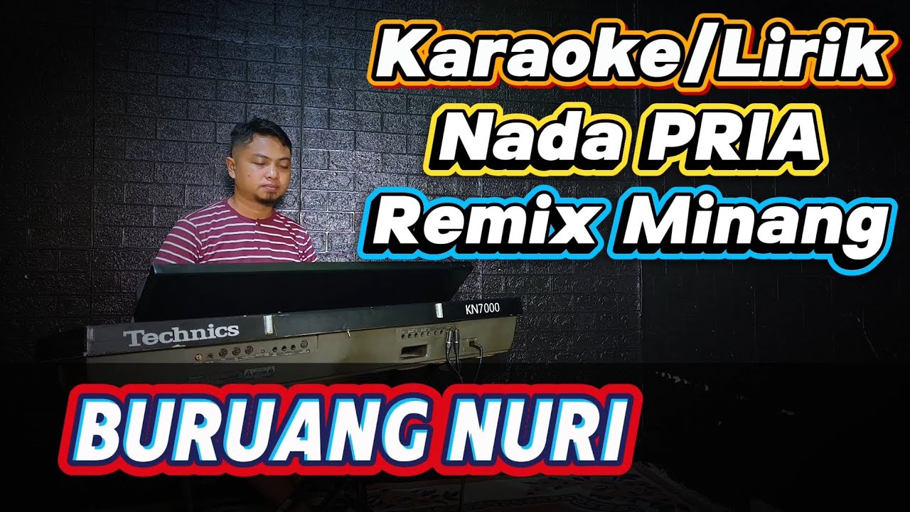 BURUANG NURI ( Remix Minang ) - Karaoke/Lirik Nada PRIA