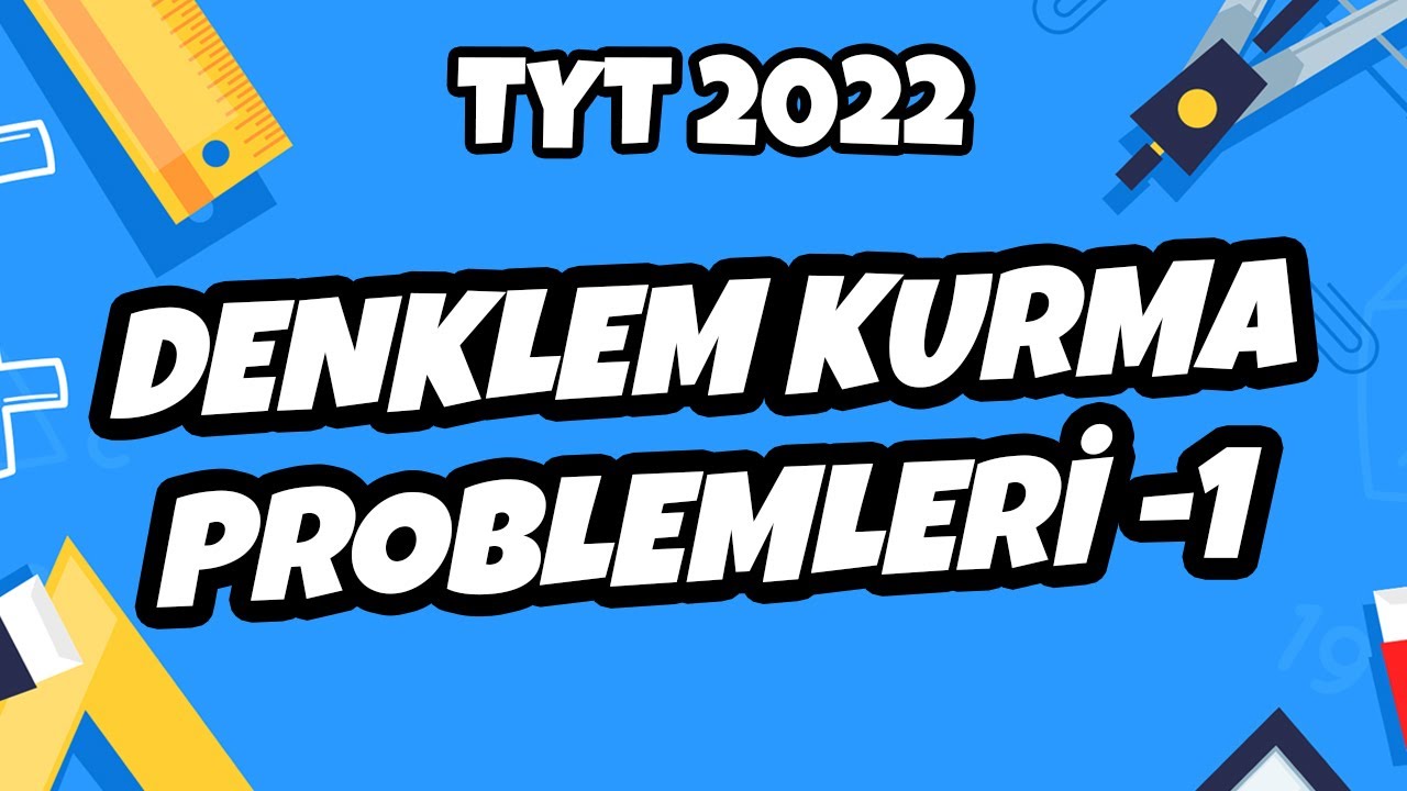 Denklem Kurma Problemleri -1 | TYT Matematik 2022 #hedefekoş