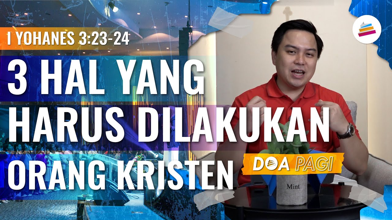 Doa Pagi • 3 Hal Yang Harus Dilakukan Orang Kristen • Pdm. Christopher Santoso