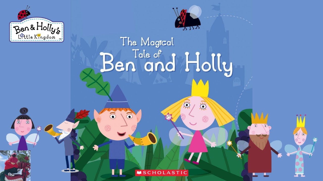 🧚‍♀️ Read Aloud: THE MAGICAL TALE OF BEN AND HOLLY (BEN & HOLLY'S LITTLE KINGDOM) | Kids Story Time