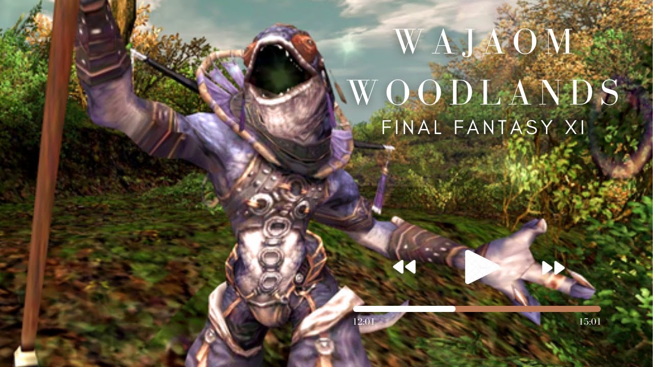 【BGM】 ワジャーム樹林　Wajaom Woodlands 【FF11】