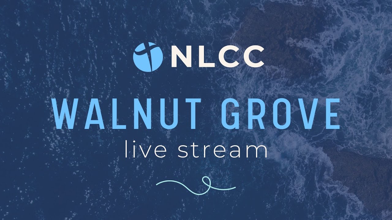Sunday, February 22nd, 2026 - NLCC Live (Walnut Grove)