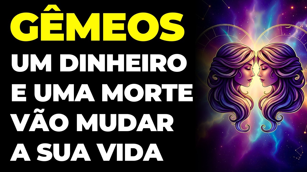 G&Ecirc;MEOS: 😱 DINHEIRO E UMA MORTE SE APROXIMAM | VAI MUDAR TUDO | &Eacute; INEVIT&Aacute;VEL E VAI ACONTECER AGORA
