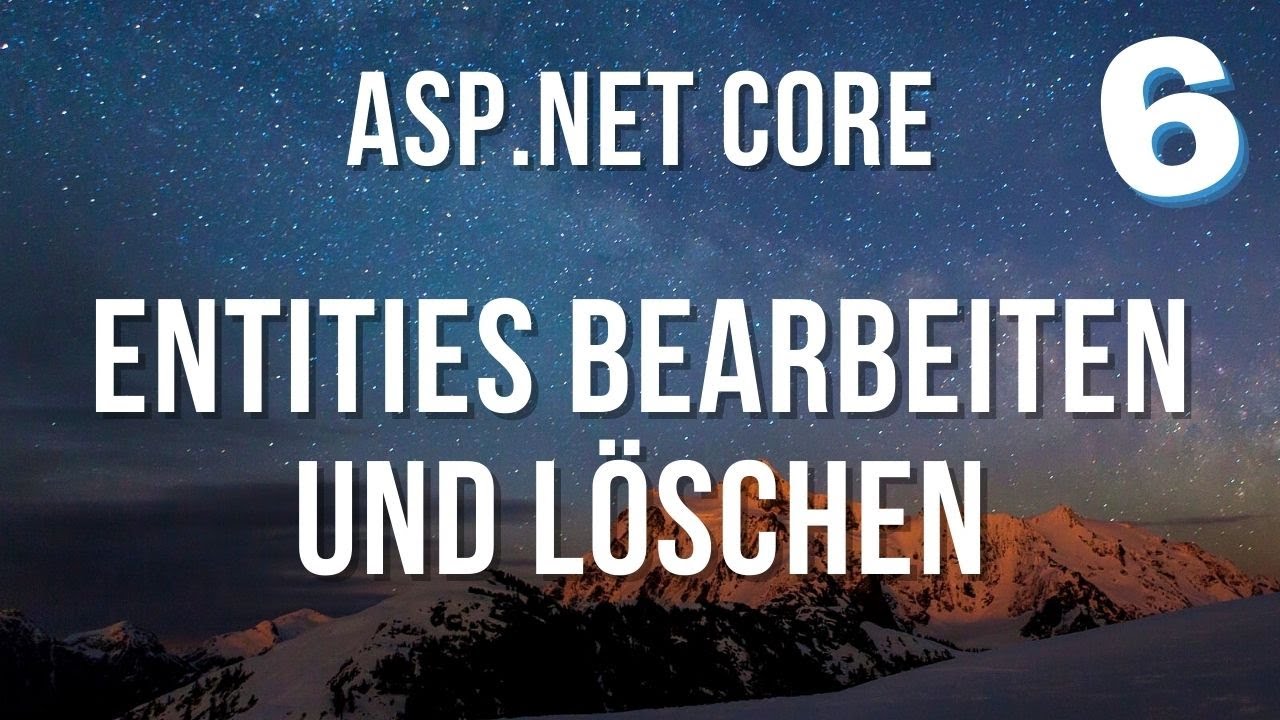 ASP.NET Core Teil 6/7 - Entities (Datenbankeinträge) bearbeiten und löschen