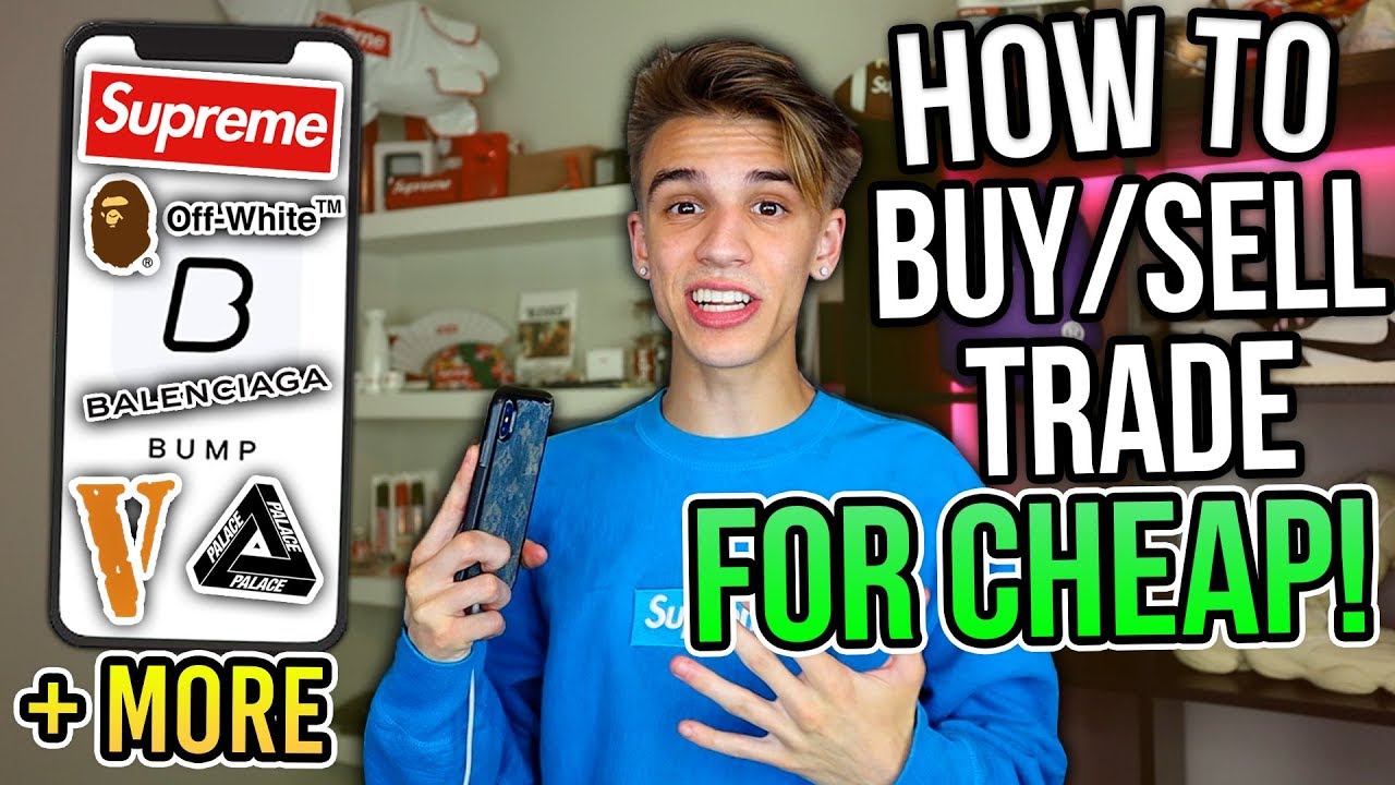 How to Buy, Sell, and Trade STREETWEAR for CHEAP! (Supreme, Bape, Off White + MORE)