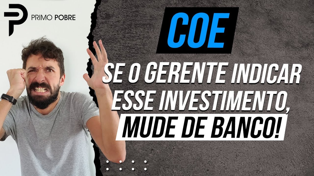 AULA COMPLETA SOBRE COE - O INVESTIMENTO RUIM que todo assessor mal intencionado gosta de recomendar