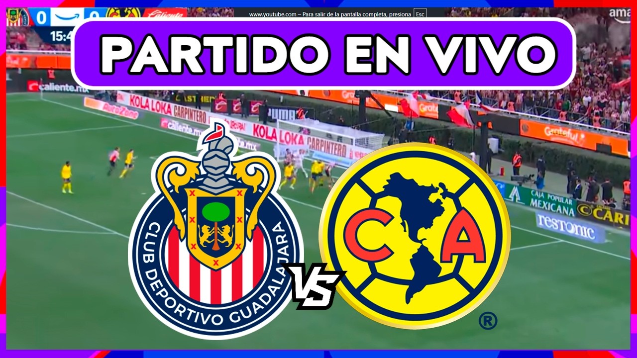 CHIVAS VS AM&Eacute;RICA EN VIVO ⚽ &iquest;DONDE VER EL CLASICO? LIGA MX JORNADA 6 CLAUSURA 2026 🏆 ZONA FUT