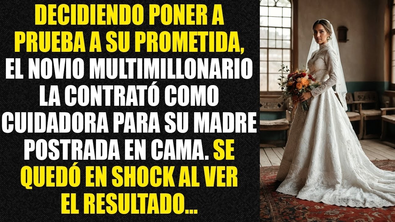 Decidiendo poner a prueba a su prometida, el novio multimillonario la contrató como cuidadora...