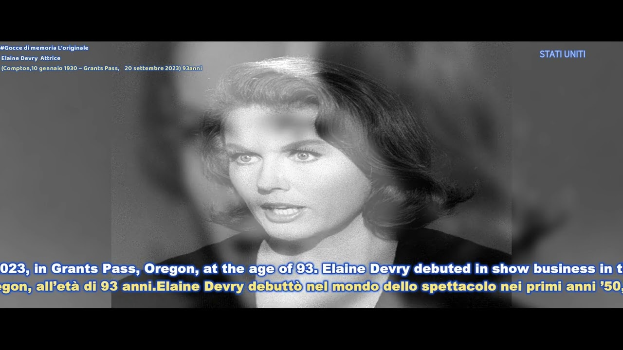 Elaine Devry  Attrice  (Compton,10 gennaio 1930 – Grants Pass,  20 settembre 2023) 93anni