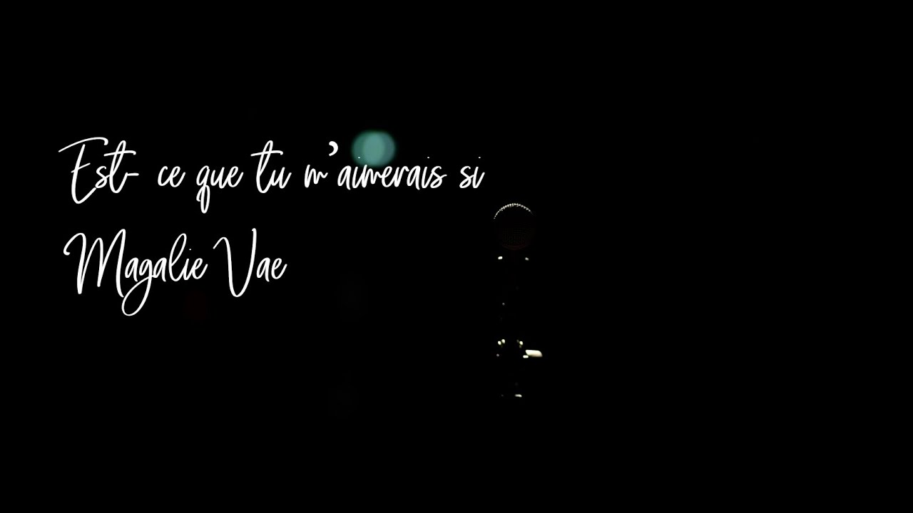 Magalie Vaé - Est-ce que tu m'aimerais si (Version Acoustique) [Clip Officiel]