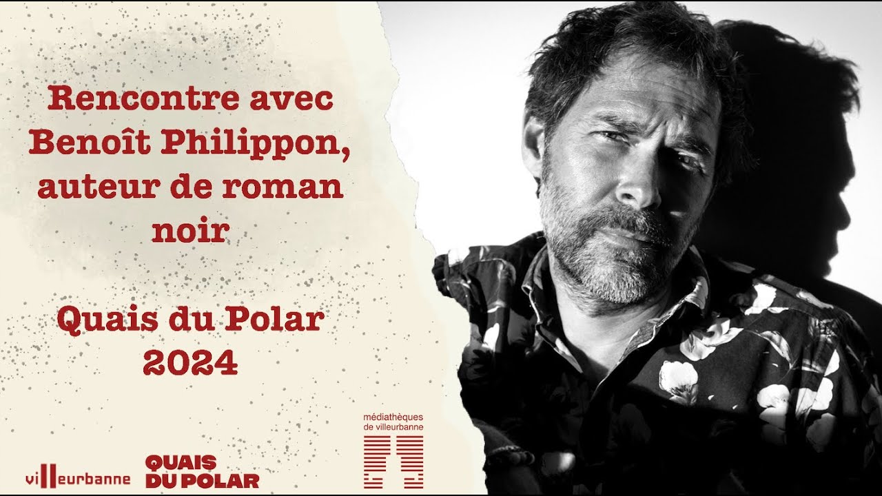 Rencontre avec Beno&icirc;t Philippon, auteur de roman noir - Quais du Polar 2024