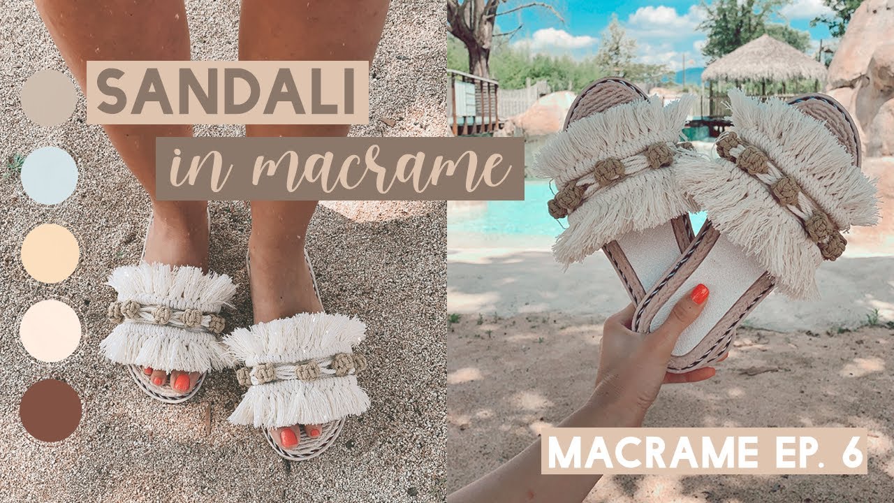 SANDALI ESTIVI IN MACRAME' FATTI A MANO | ep #6 macramè sandals DIY