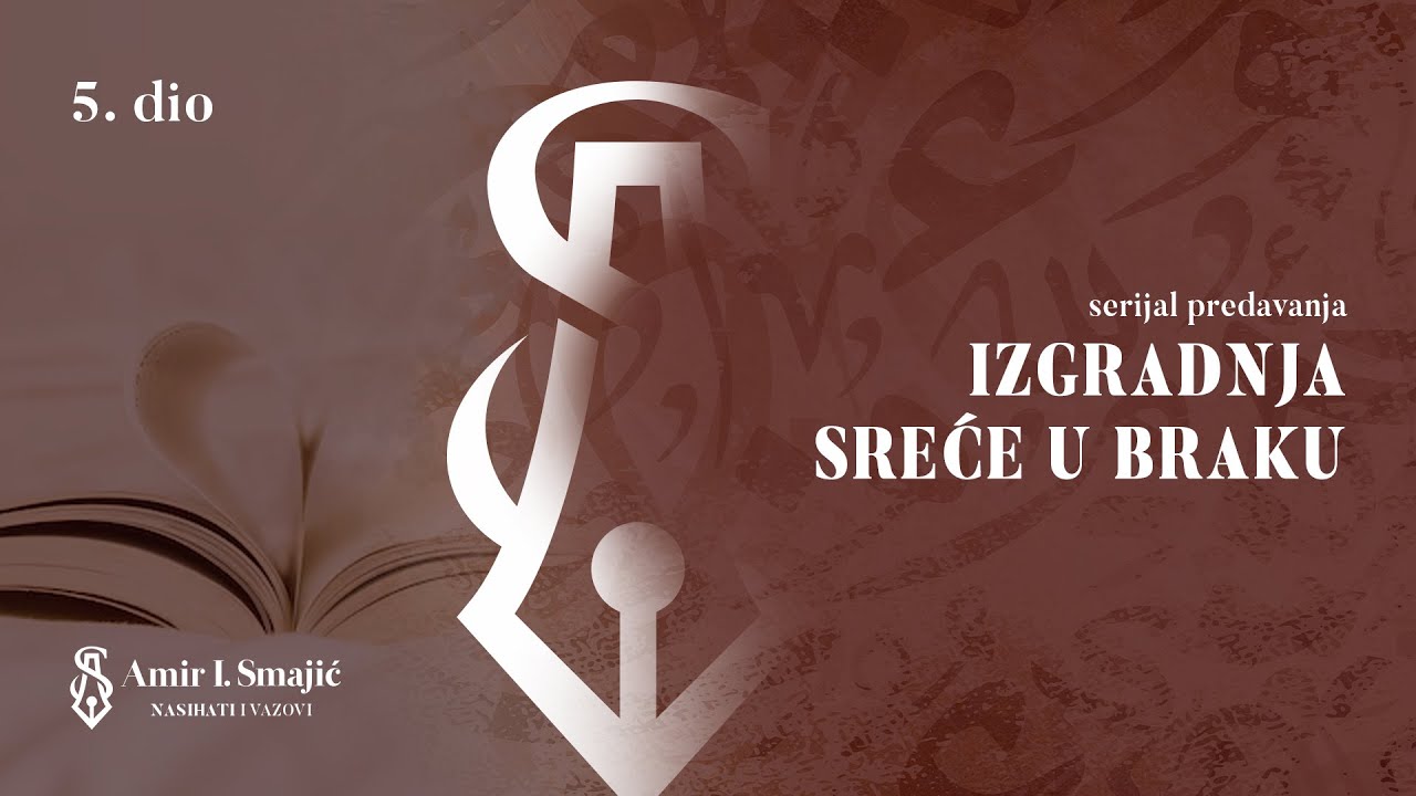 Izgradnja sreće u braku 5. dio