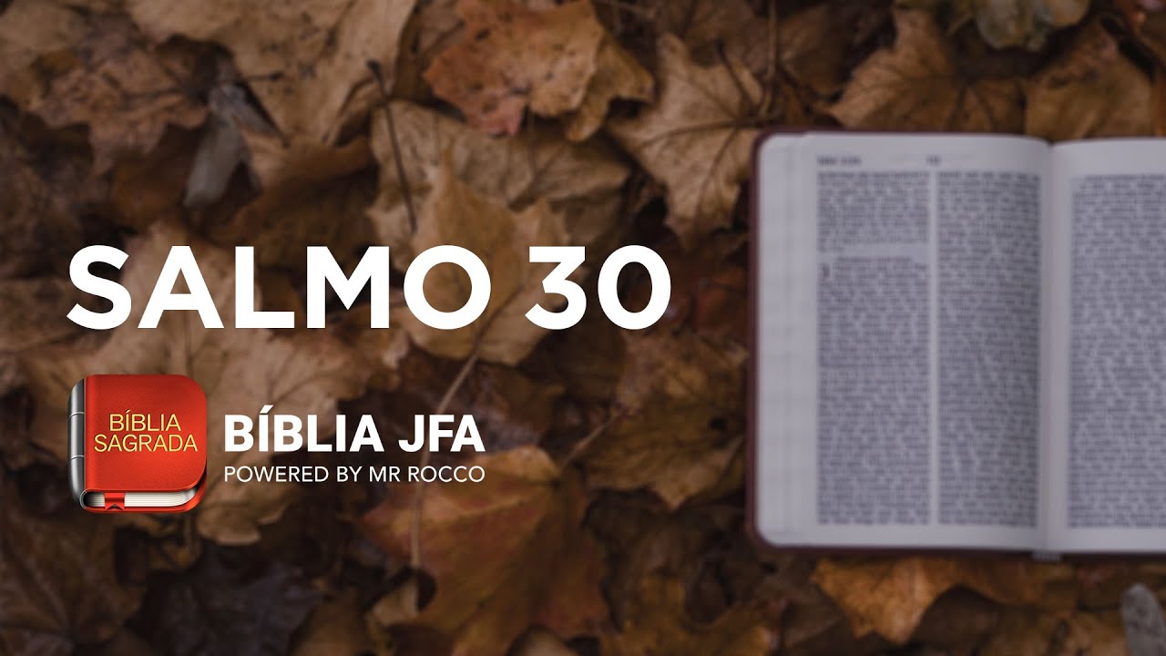 SALMO 30 - Bíblia JFA Offline